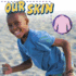 Our Skin (Our Bodies)