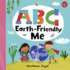 Abc for Me: Abc Earth-Friendly Me (7): From Action to Zero Waste, Here Are 26 Things a Kid Can Do to Care for the Earth!
