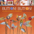 Button! Button! : 50 Cute and Crafty Projects