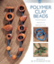 Polymer Clay Beads Techniques Projects Insiparation
