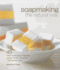 Soapmaking the Natural Way: 45 Melt-and-Pour Recipes Using Herbs, Flowers & Essential Oils