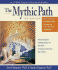 The Mythic Path: Discovering the Guiding Stories of Your Past Creating-a Vision for Your Future
