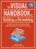 Visual Handbook of Building and Remodeling: a Comprehensive Guide to Choosing the Right Materials and Systems for Every Part of Your Home/5th Edition