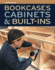 Bookcases, Cabinets & Built-Ins: the Maker's Guide to Custom Storage