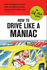 How to Drive Like a Maniac (Self-Hurt)