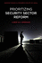 Prioritizing Security Sector Reform: a New U.S. Approach