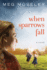 When Sparrows Fall: a Novel