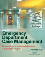 Emergency Department Case Management: Strategies for Creating and Sustaining a Successful Program