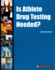 Is Athlete Drug Testing Needed? (in Controversy)