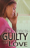 Guilty of Love