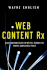 Web Content RX: A Quick and Handy Guide for Writers, Webmasters, eBayers, and Business People
