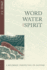 Word, Water, and Spirit: a Reformed Perspective on Baptism