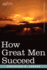 How Great Men Succeed