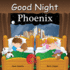 Good Night Phoenix (Good Night Our World)