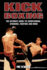 Kick Boxing: the Ultimate Guide to Conditioning, Sparring, Fighting, and More