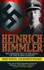 Heinrich Himmler: the Sinister Life of the Head of the Ss and Gestapo