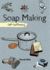 Soap Making (the Self-Sufficiency Series)