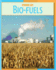 Bio-Fuels (21st Century Skills Library: Power Up! )