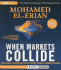 When Markets Collide: Investment Strategies for the Age of Global Economic Change