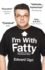 I'M With Fatty: Losing Fifty Pounds in Fifty Miserable Weeks