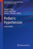Pediatric Hypertension (Clinical Hypertension and Vascular Diseases)