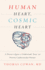 Human Heart, Cosmic Heart: a Doctor's Quest to Understand, Treat, and Prevent Cardiovascular Disease