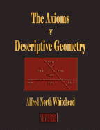 The Axioms of Descriptive Geometry (Cambridge Tracts in Mathematics and Mathematical Physics)