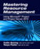 Mastering Resource Management Using Microsoft(r) Project and Project Server 2010