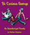 Bi-Curious George: an Unauthorized Parody