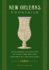 New Orleans Cocktails: an Elegant Collection of Over 100 Recipes Inspired By the Big Easy (City Cocktails)