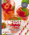 Infused Water and Ice: Pump Up Your Agua With Over 100 Recipes!