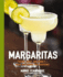 Margaritas: Frozen, Spicy, and Bubbly-Over 100 Drinks for Everyone! (the Art of Entertaining)