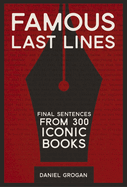 Famous Last Lines: Final Sentences From 300 Iconic Books