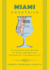 Miami Cocktails: an Elegant Collection of Over 100 Recipes Inspired By the Magic City (City Cocktails)