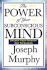 The Power of Your Subconscious Mind