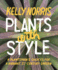 Plants With Style: a Plantsman's Choices for a Vibrant, 21st-Century Garden