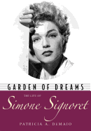 Garden of Dreams: the Life of Simone Signoret