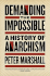 Demanding the Impossible: a History of Anarchism