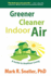 Greener Cleaner Indoor Air: a Guide to Healthier Living