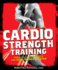 "Mens Health" Cardio Strength Training: Torch Fat, Build Muscle, and Get Stronger Faster