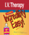 I.V. Therapy Made Incredibly Easy!