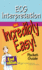 Ecg Interpretation: an Incredibly Easy! Pocket Guide