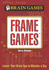 Brain Games-Frame Games