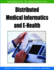 Handbook of Research on Distributed Medical Informatics and E Health