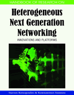 Handbook of Research on Heterogeneous Next Generation Networking