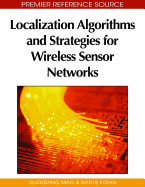 Localization Algorithms and Strategies for Wireless Sensor Networks (Premier Reference Source)