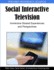 Social Interactive Television Immersive Shared Experiences and Perspectives