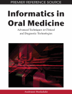Informatics in Oral Medicine Advanced Techniques in Clinical and Diagnostic Technologies