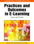 Handbook of Research on Practices and Outcomes in E Learning Issues and Trends