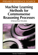 Machine Learning Methods for Commonsense Reasoning Processes Interactive Models